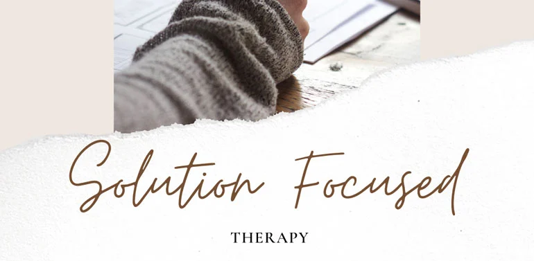 Solution Focused Therapy